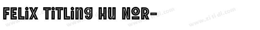 Felix Titling Hu Nor字体转换